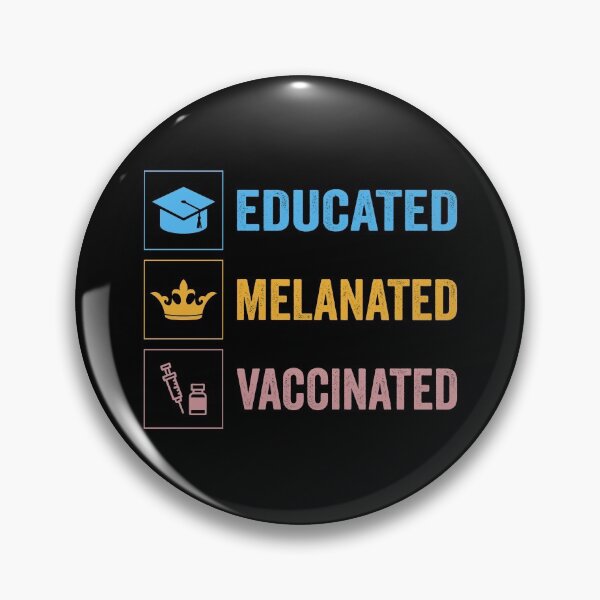 Item preview, Educated Melanated Vaccinated designed and sold by AmethystMurad.