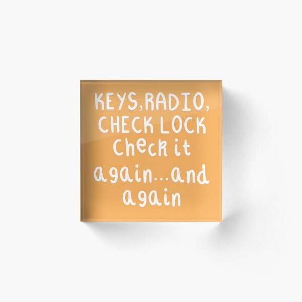 You Checked The Locks Right Acrylic Block