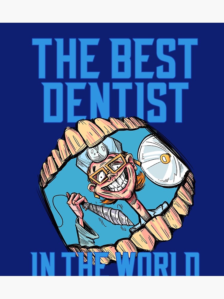 "World dentist day best dentist in the world" Poster for Sale by