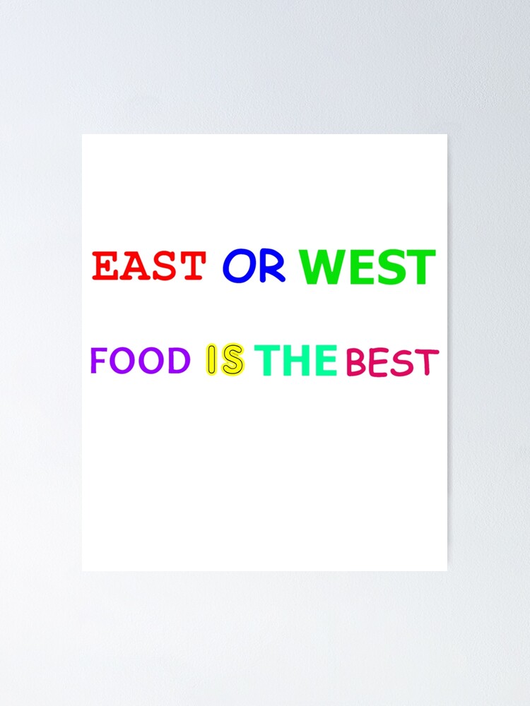 East Or West Food Is The Best