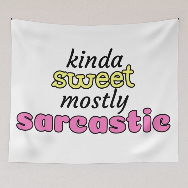 Item preview, Kinda Sweet Mostly Sarcastic designed and sold by CianiCentral.