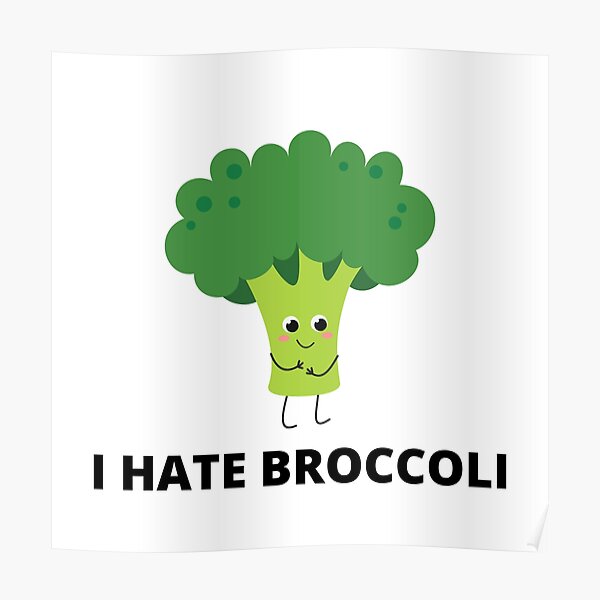 Broccoli Hate Posters Redbubble