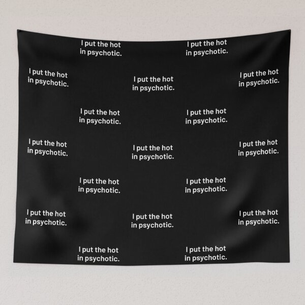 Item preview, I put the hot in psychotic. designed and sold by ana1moreira.