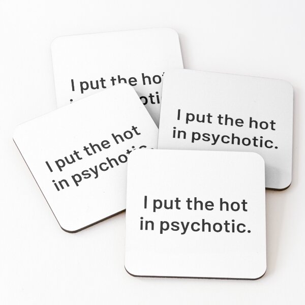 Item preview, I put the hot in psychotic. designed and sold by ana1moreira.