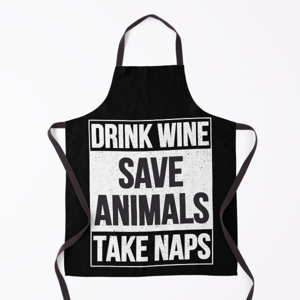 Item preview, Drink Wine Save Animals Take Naps Dark designed and sold by SNKV-Creations.