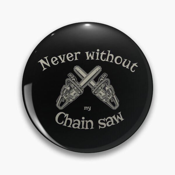 Item preview, Nerver without my chain saw designed and sold by malo Barbier.