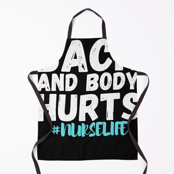 Item preview, Back And Body Hurts Nurse Life designed and sold by Gamers Hub.