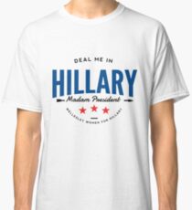 Deal Me In, Madam President Classic T-Shirt