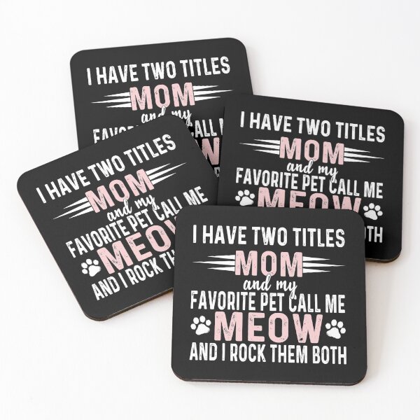 Item preview, i have two titles mom and my favorite pet call me meow and i rock them both designed and sold by QUEEN-WIVER.