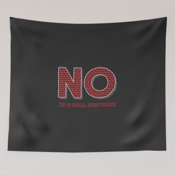 Item preview, NO IS A FULL SENTENCE designed and sold by nevertheless-.