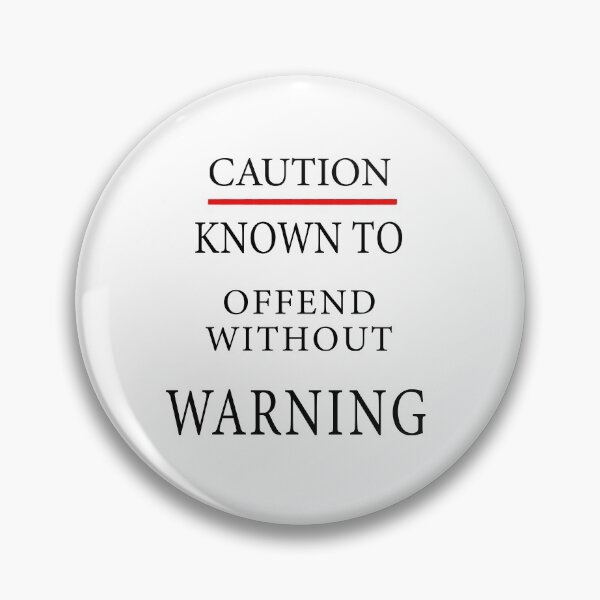 Item preview, Caution Known To Offend Without Warning designed and sold by GACreative63.