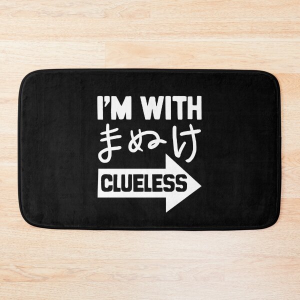 Item preview, I'm With Clueless | Japanese Insults designed and sold by nihontees.