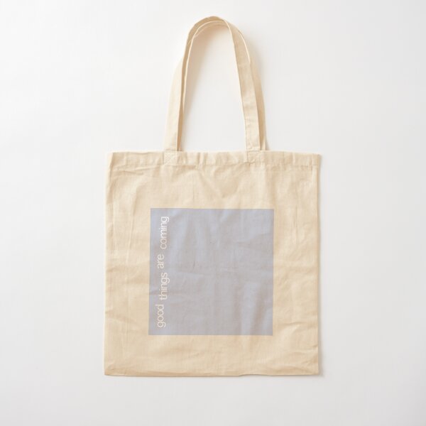 good things are coming Cotton Tote Bag