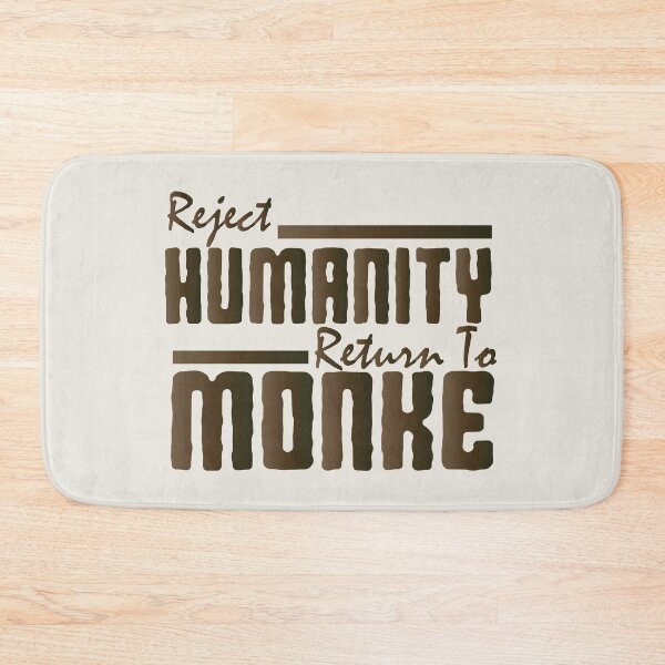 Item preview, reject humanity return to monke designed and sold by LAST WEEK'S STOLEN AESTHETICS.