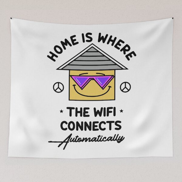 Item preview, Home is where the WIFI connects automatically designed and sold by designdroplet.