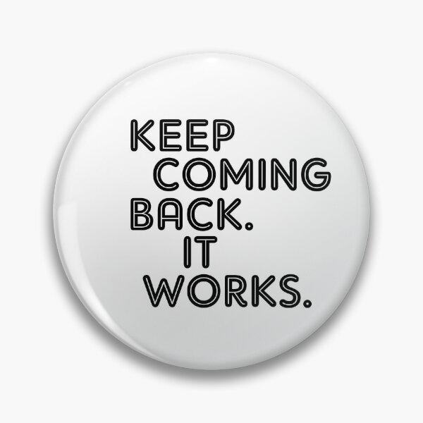 Item preview, Keep Coming Back. It Works. designed and sold by JodyzDesigns.