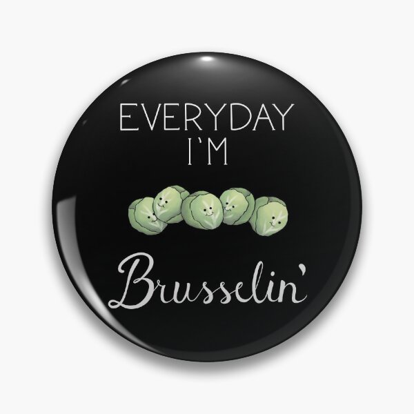 Item preview, Everyday I’m Brusselin’ designed and sold by SaraLou18.