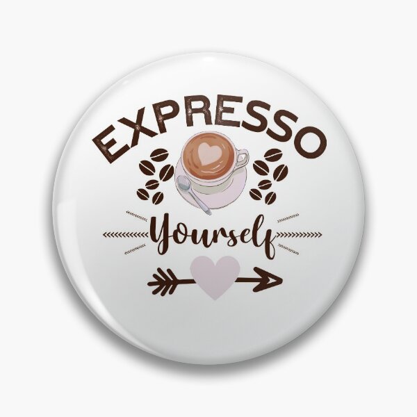 Item preview, EXPRESSO YOURSELF designed and sold by wildwhimsical.