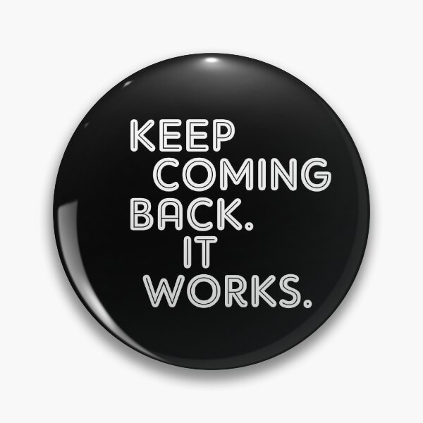 Item preview, Keep Coming Back. It Works. designed and sold by JodyzDesigns.