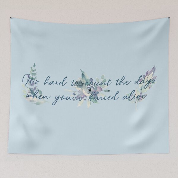 Item preview, It's Hard to Count the Days When You're Buried Alive designed and sold by Theatre Thoughts.