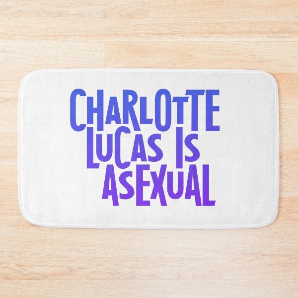 Item preview, Charlotte Lucas is Asexual designed and sold by rissidesigns.