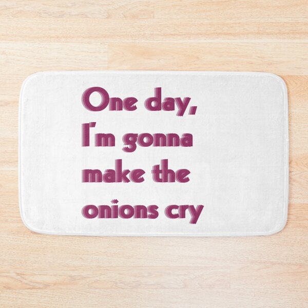 Item preview, One Day I'm gonna make the onions cry funny quote designed and sold by Pixel Papers 17.