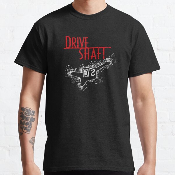Drive Shaft Lost T-Shirts for Sale