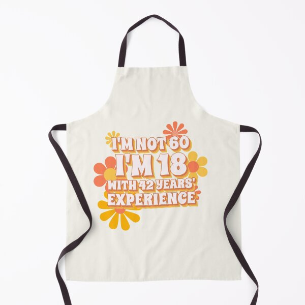 Item preview, I'm not  60 I'm 18 With 42 Years' Experience designed and sold by Simona Balan.