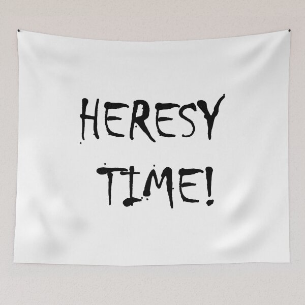 Item preview, Heresy Time!  designed and sold by TB2018.