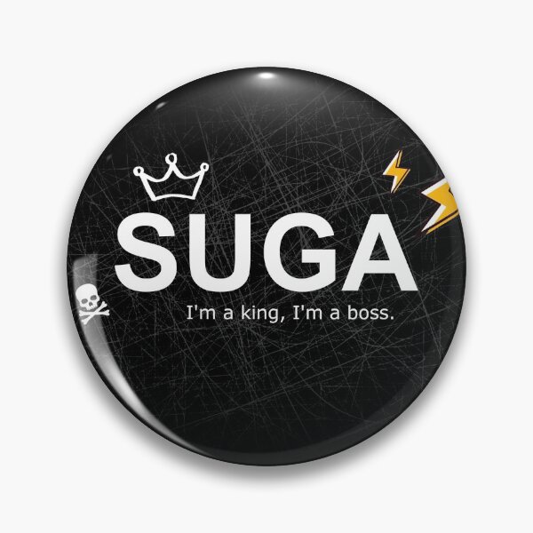 Item preview, SUGA (I'm a king, I'm a boss) designed and sold by DanaSchmidt.