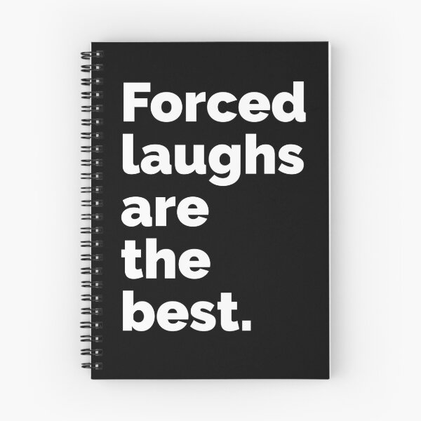 Item preview, Forced laughs are the best. designed and sold by deadbirddontfly.