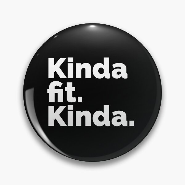 Item preview, Kinda fit. Kinda. designed and sold by deadbirddontfly.