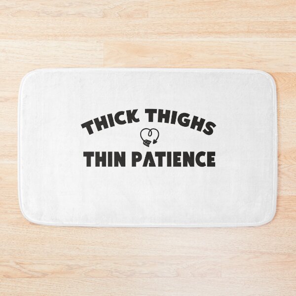 Item preview, THIN PATIENCETHICK THIGHS designed and sold by designisthelife.