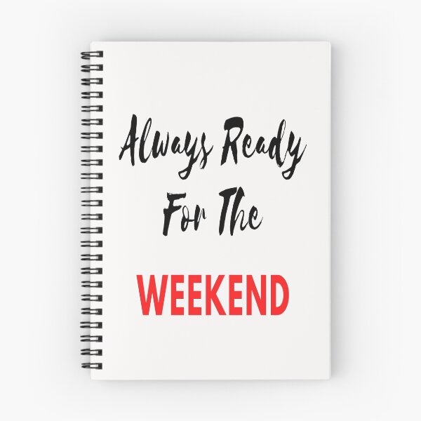 Item preview, Always Ready For The Weekend designed and sold by Danyell369.