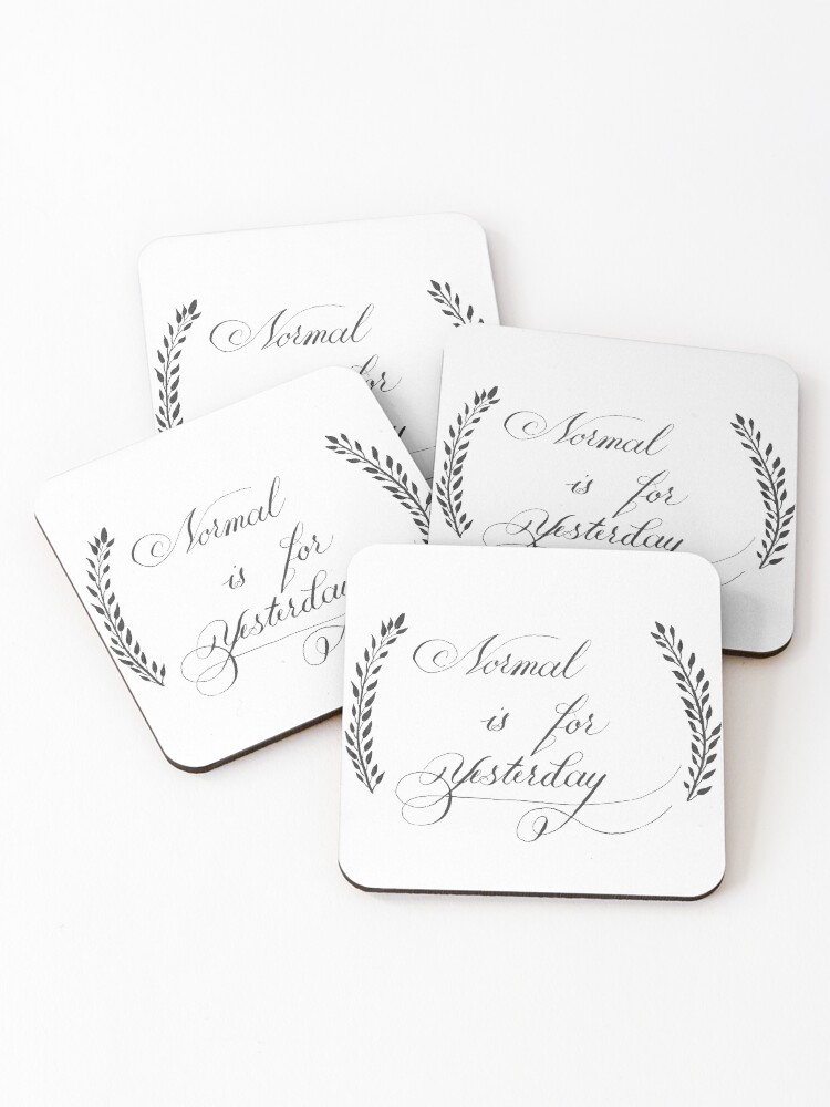 Thumbnail 1 of 5, Coasters (Set of 4), Normal Is for Yesterday Calligraphy Lettering designed and sold by AlinaVuxanovici.
