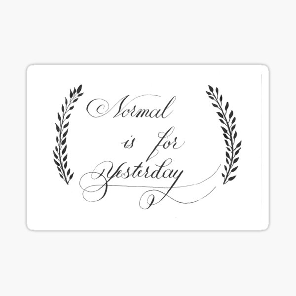 Item preview, Normal Is for Yesterday Calligraphy Lettering designed and sold by AlinaVuxanovici.