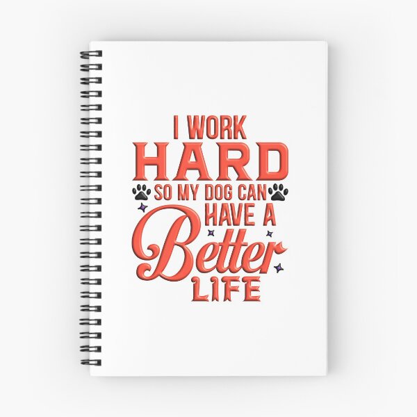 Item preview, I Work Hard so my Dog can Have a Better Life designed and sold by Douglas  Walker.