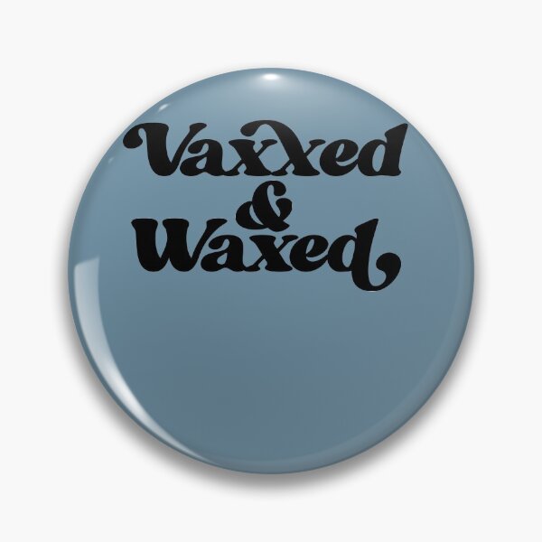 Item preview, Vaxxed and Waxed designed and sold by FrictionMaxxing.