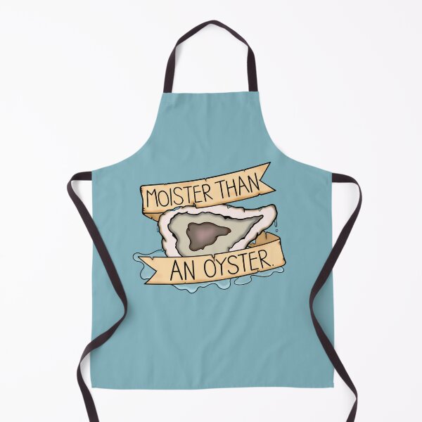 Item preview, moister than an oyster designed and sold by BaconPancakes21.
