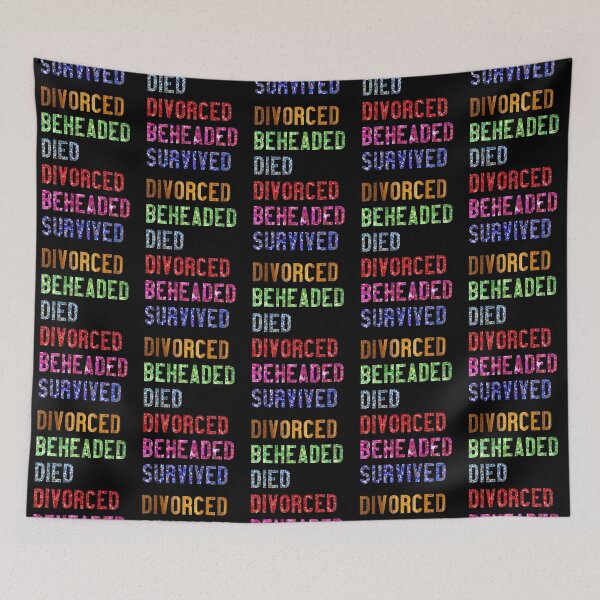 Item preview, Divorced Beheaded Died Divorced Beheaded Survived designed and sold by Theatre Thoughts.