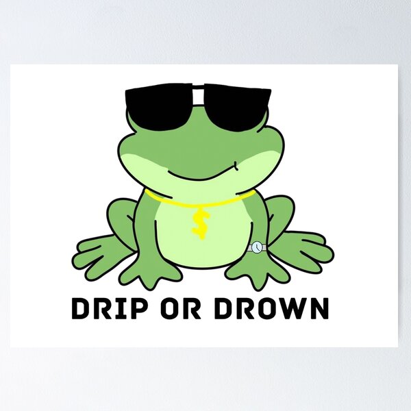 Item preview, Drip or Drown Frog designed and sold by antluzzi.