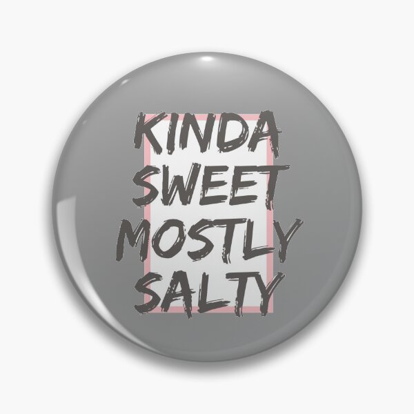 Item preview, Kinda Sweet, Mostly Salty, Text and Colour Blocking, Pink, Grey and White designed and sold by 10pmCreations.