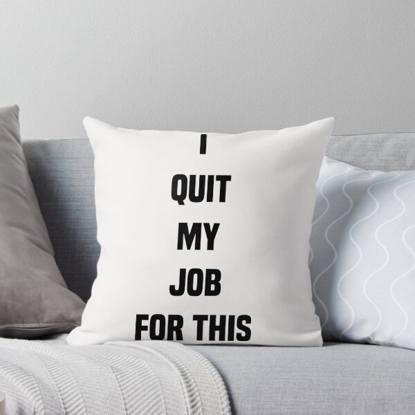 Item preview,  I quit my job for this designed and sold by BadrLuke01.