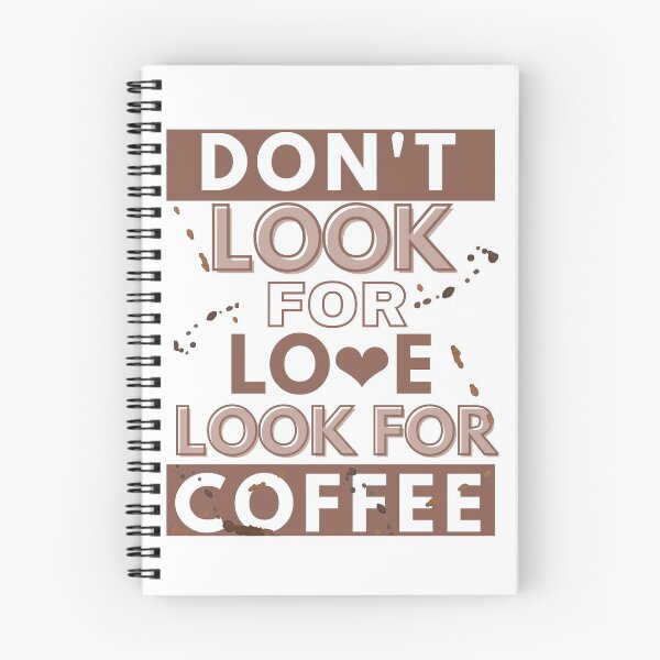 Item preview,  dont look for love look for coffee designed and sold by cloud's  store.