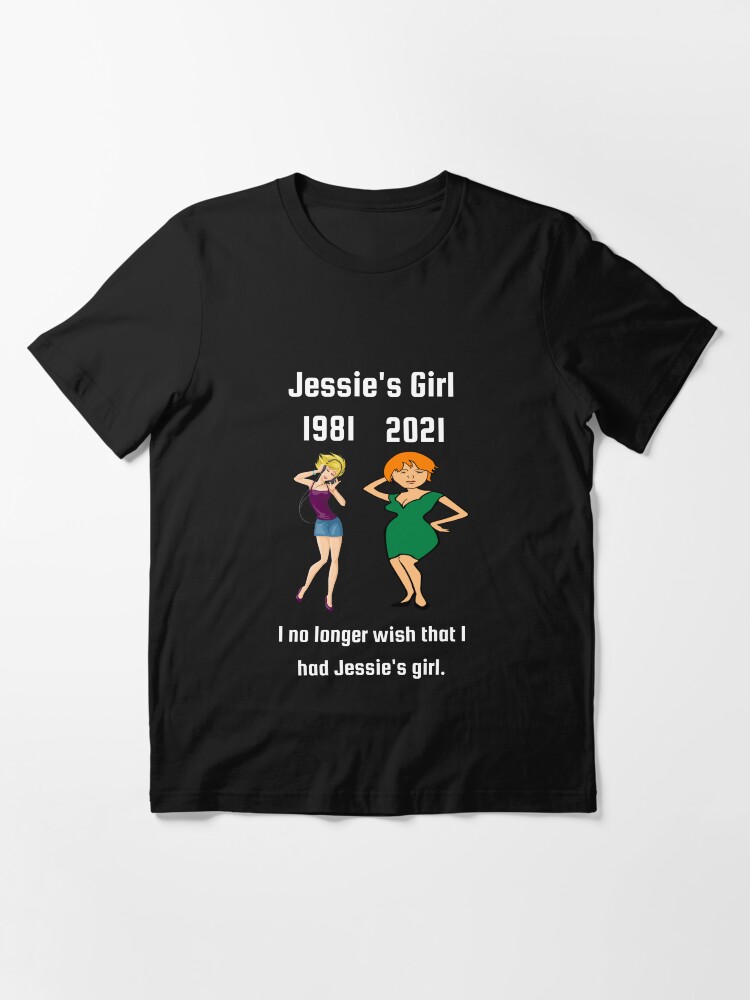 "Jessie's Girl Then & Now" Tshirt for Sale by Gdavin Redbubble