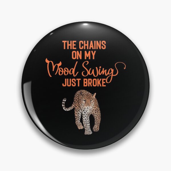 Item preview, The Chains On My Mood Swings Just Broke  designed and sold by WoodburyLake.
