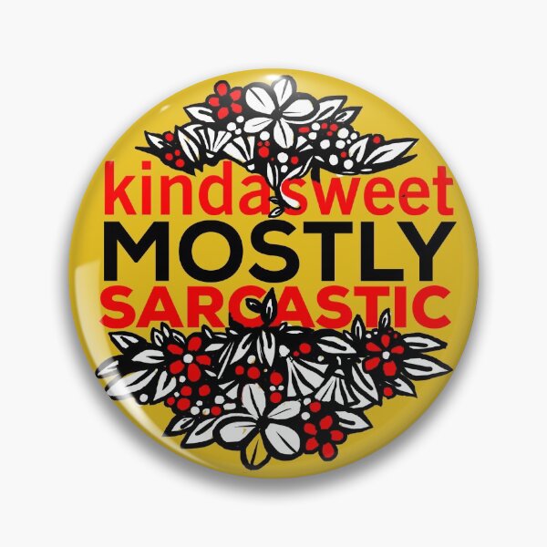 Item preview, Kinda Sweet Mostly Sarcastic designed and sold by DarrriaDesign.
