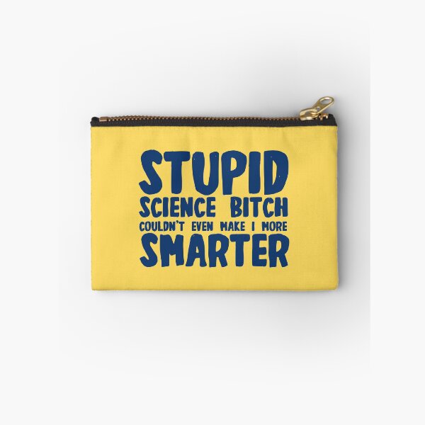 Item preview, Stupid science bitch couldn't even make I more smarter designed and sold by The Cosmic Turtle.