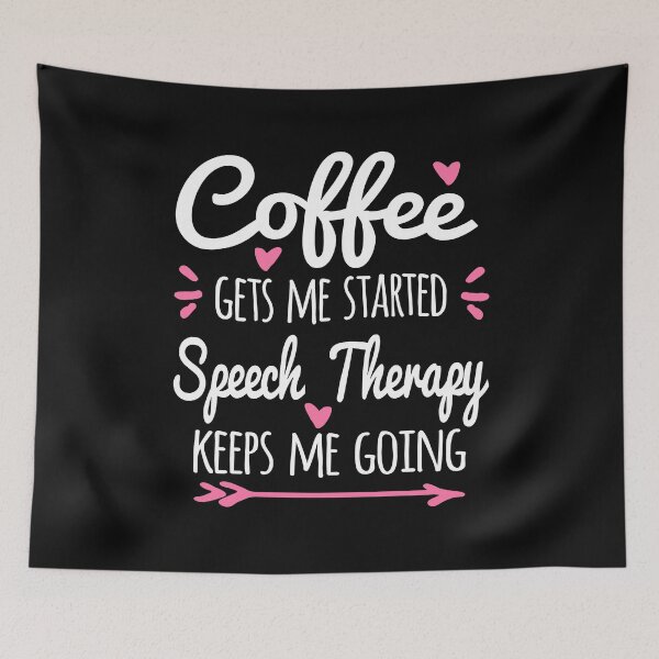 Item preview, Coffee Gets Me Started Speech Therapy Keeps Me Going, Funny SLP designed and sold by Cariocas.