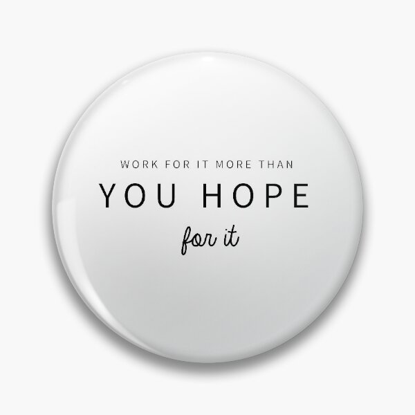 Artikelvorschau, Arbeite dafür Mehr als du hoffst Motivationszitat entworfen und verkauft von kristinedesigns.